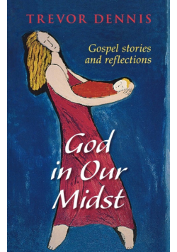 God in Our Midst - Gospel Stories and Reflections