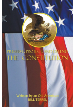 Preserve, Protect, and Defend the Constitution