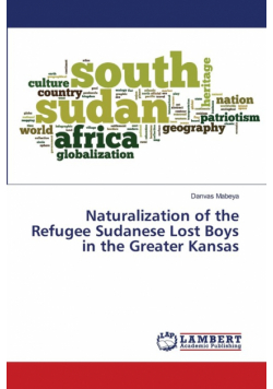 Naturalization of the Refugee Sudanese Lost Boys in the Greater Kansas
