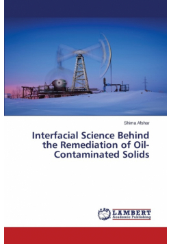 Interfacial Science Behind the Remediation of Oil-Contaminated Solids