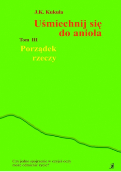Uśmiechnij się do anioła tom 3 Porządek rzeczy