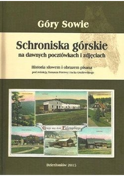 Schroniska górskie na dawnych pocztówkach i zdjęciach