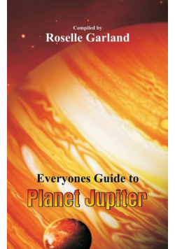 Everyone's Guide to Planet Jupiter