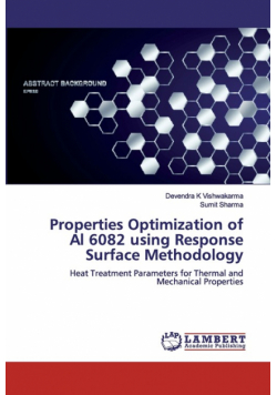 Properties Optimization of Al 6082 using Response Surface Methodology