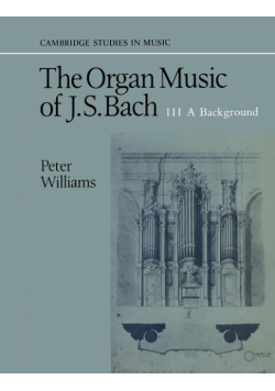 The Organ Music of J. S. Bach