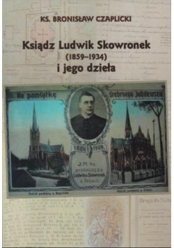 Ksiądz Ludwik Skowronek (1859-1934)