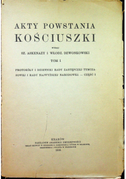 Akty Powstania Kościuszki  tom I 1918 r