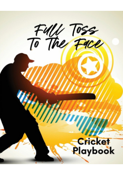 Full Toss To The Face Cricket Playbook