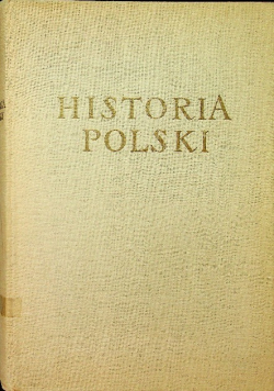 Historia Polski tom I do roku 1764