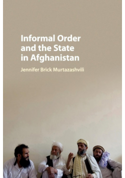 Informal Order and the State in Afghanistan