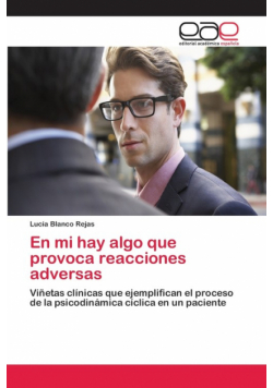 En mi hay algo que provoca reacciones adversas