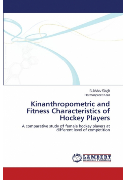 Kinanthropometric and Fitness Characteristics of Hockey Players