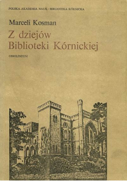 Z dziejów Biblioteki Kórnickiej