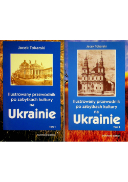 Ilustrowany przewodnik po zabytkach kultury na Ukrainie tom 1 i 2