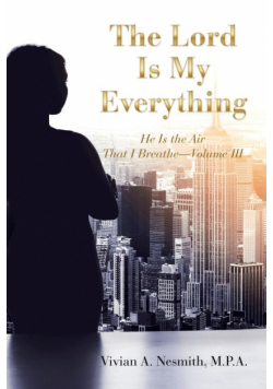 The Lord Is My Everything
