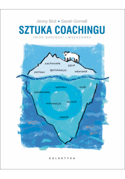 Sztuka coachingu. Zbiór narzędzi i wskazówek