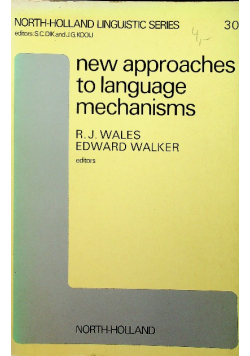 New Approaches to Language Mechanisms A Collection of Psycholinguistic Studies