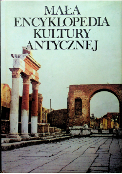Mała encyklopedia kultury antycznej A - Z