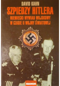 Szpiedzy Hitlera niemiecki wywiad wojskowy w czasie II wojny światowej