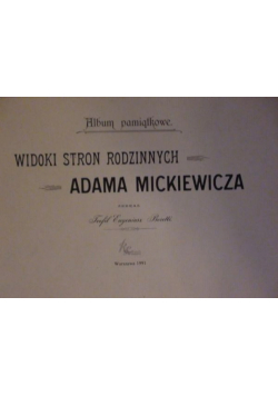 Widoki stron rodzinnych Adama Mickiewicza reprint  z 1900