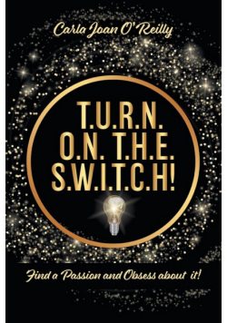 T.u.r.n. O.n. T.h.e. S.w.i.t.c.h!