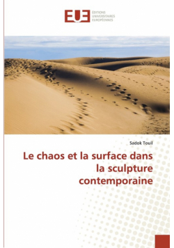 Le chaos et la surface dans la sculpture contemporaine