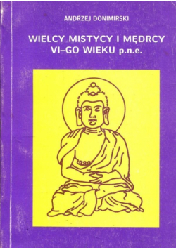 Wielcy mistycy i mędrcy VI - go wieku p n e