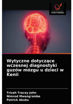 Wytyczne dotyczące wczesnej diagnostyki guzów mózgu u dzieci w Kenii