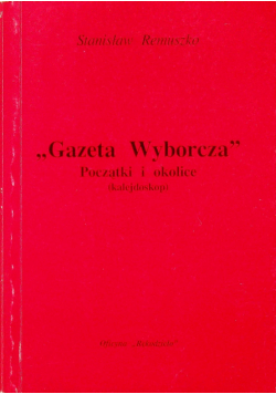 Gazeta Wyborcza Początki i okolice