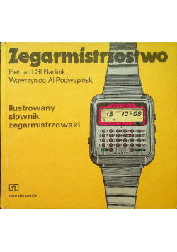 Zegarmistrzostwo ilustrowany słownik zegarmistrzowski