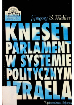 Kneset parlament w systemie politycznym Izraela