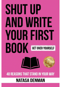 Shut Up and Write Your First Book