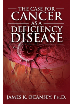 The Case for Cancer as a Deficiency Disease