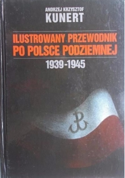 Ilustrowany przewodnik po Polsce podziemnej