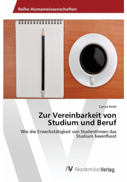 Zur Vereinbarkeit von Studium und Beruf