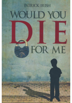 Would You Die for Me