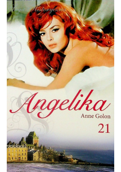 Saga historyczna Angelika tom 21 Angelika w Zuebecu Część 1