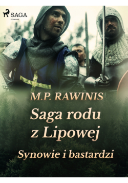 Saga rodu z Lipowej. Saga rodu z Lipowej 4: Synowie i bastardzi