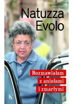 Natuzza Evolo Rozmawiałam z aniołami i zmarłymi