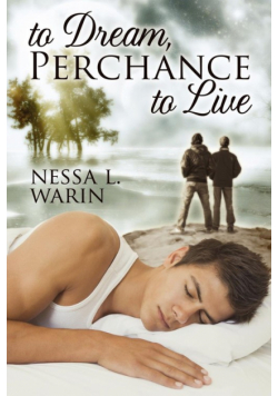 To Dream, Perchance to Live