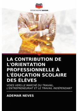 La Contribution De L'orientation Professionnelle À L'éducation Scolaire Des Élèves
