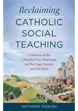 Reclaiming Catholic Social Teaching