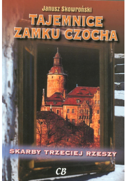 Tajemnice zamku Czocha Skarby III Rzeszy