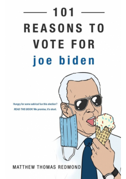 101 Reasons To Vote For  Joe Biden