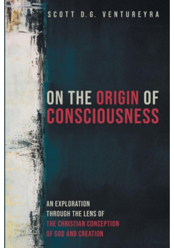 On the Origin of Consciousness
