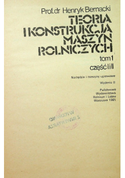 Teoria konstrukcja maszyn rolniczych Tom I  część I i IIczęść I i II