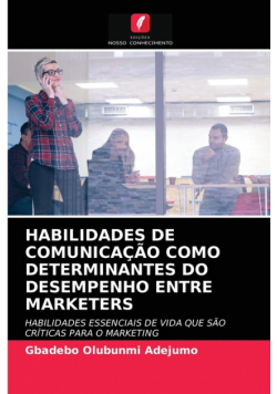 Habilidades De Comunicação Como Determinantes Do Desempenho Entre Marketers