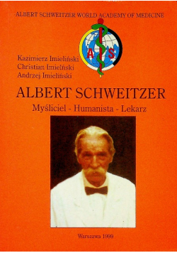 Albert Schweitzer myśliciel humanista lekarz
