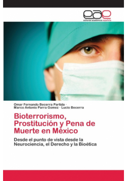 Bioterrorismo, Prostitución y Pena de Muerte en México