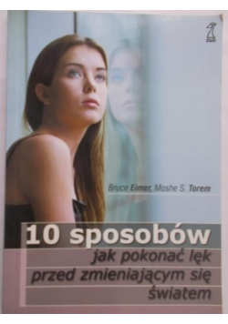 10 sposobów jak pokonać lęk przed